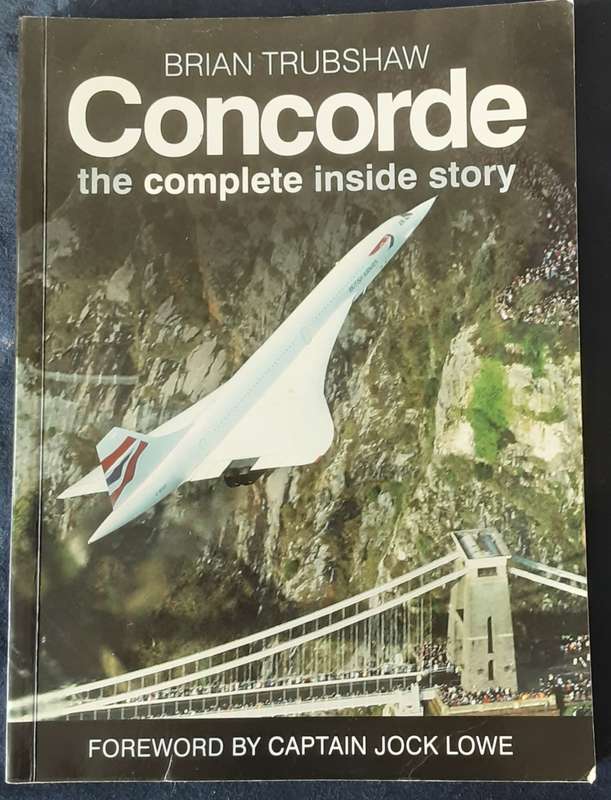 Concorde the Complete Inside Story by Brian Trubshaw