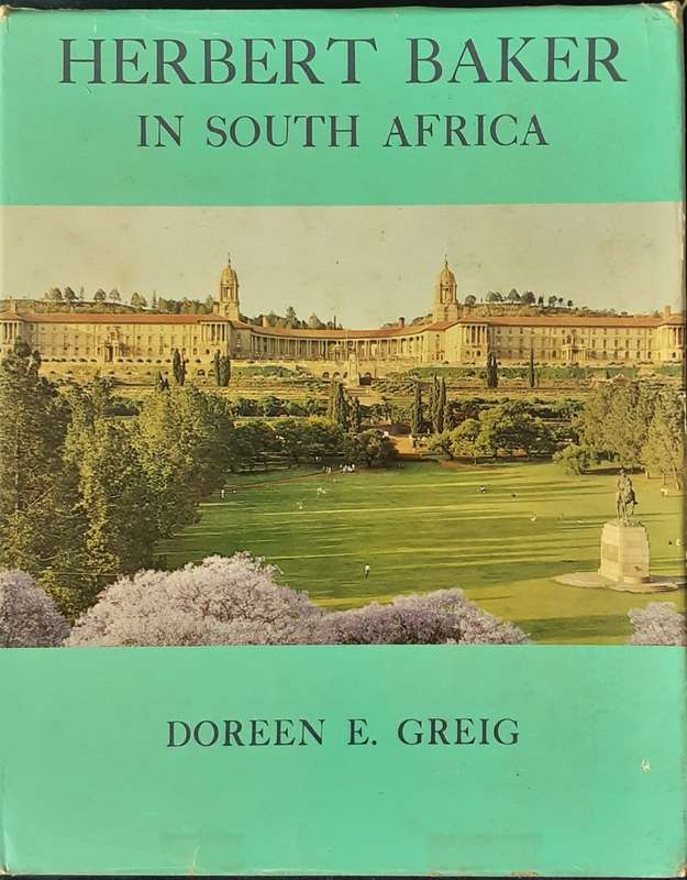 Herbert Baker in South Africa by Doreen Greig **limited edition nbr 1523/2000**