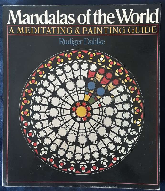 Mandalas of the World, A Meditating & Painting Guide by Rudiger Dahlke