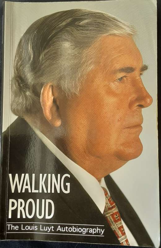 Walking Proud The Louis Luyt Autobiography **Signed Copy **