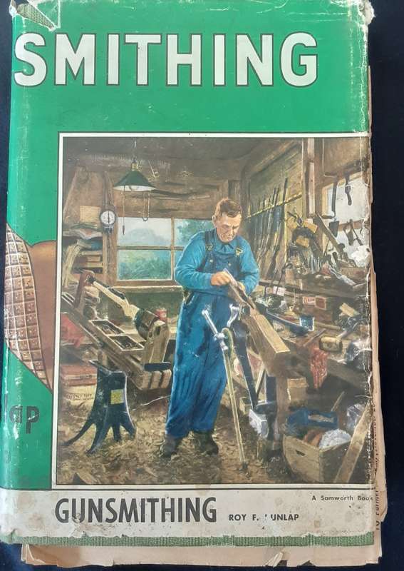 Gunsmithing A Manual of Fireams Design, Construction, Alteration & Remodeling by Roy Dunlop