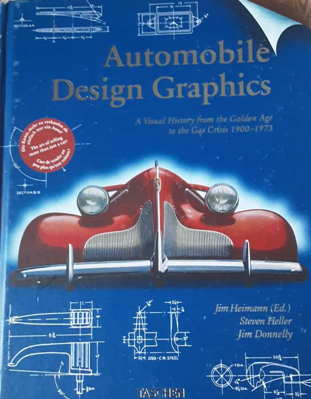 Automobile Design Graphics A Visual History from the Golden Age 1900-1973 by Jim Heimann