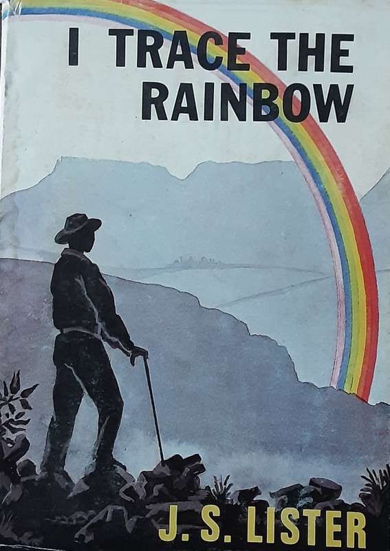 I Trace the Rainbow by J S Lister