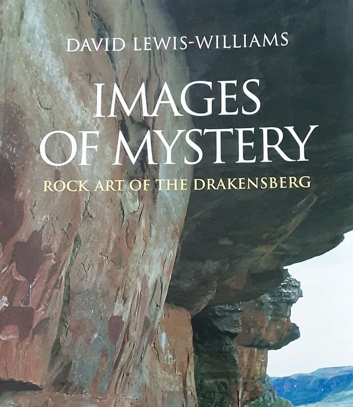 Images of Mystery Rock Art of the Drakensberg by David Lewis-Williams