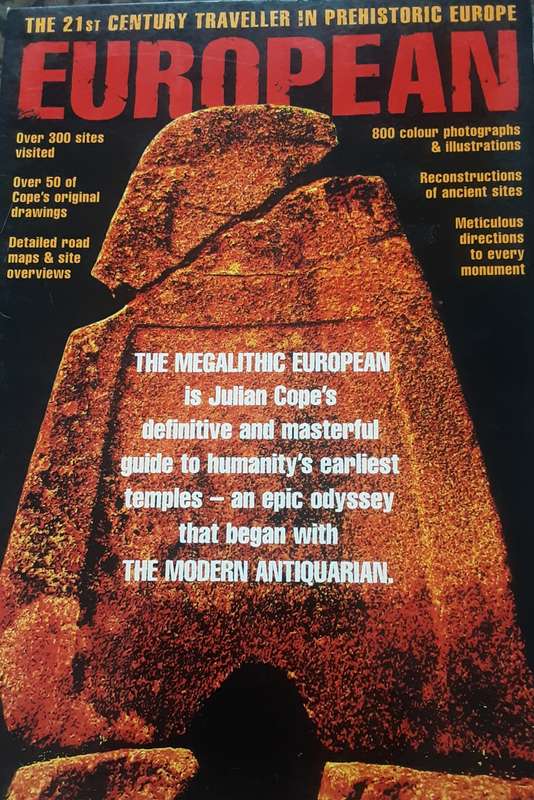 The Megalithic European, The 21st Century Traveller in Prehistoric Europe by Julian Cope