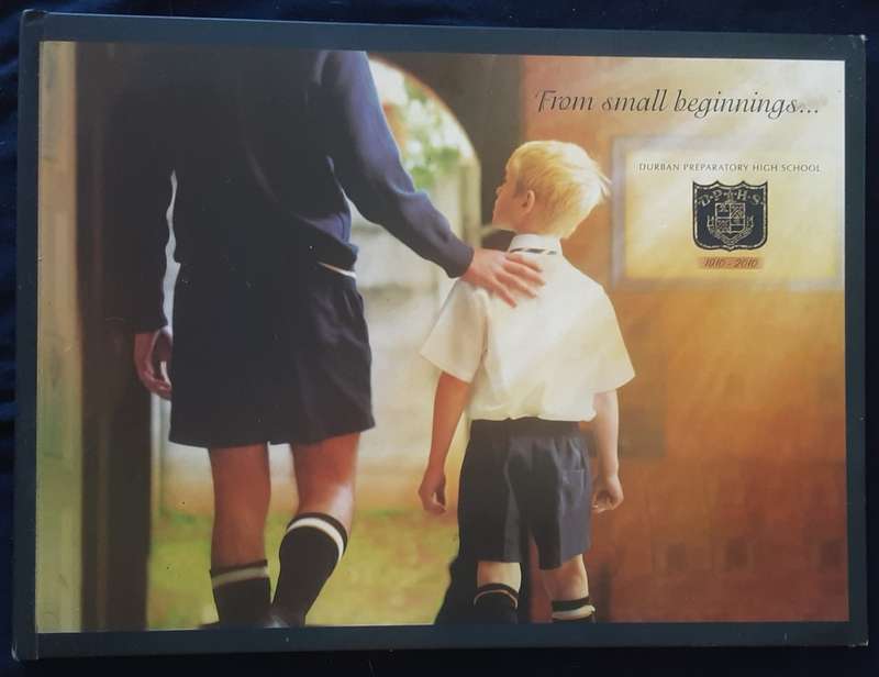 From Small Beginnings.... Durban Preparatory High School 1910 2010