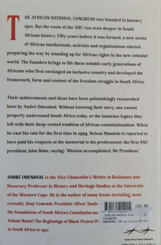 The Founders, the Origins of the ANC & the Struggle for Democracy in South Africa by Odendaal