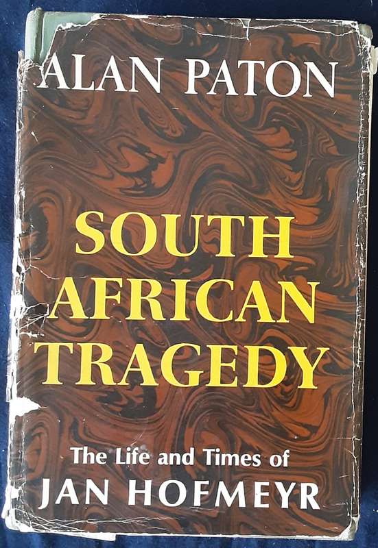 South African Tragedy, The Life and Times of Jan Hofmeyr by Alan Paton **Signed Copy**