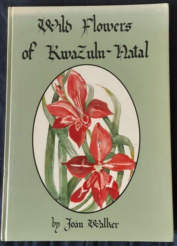 Wild Flowers of Kwazulu Natal by Joan Walker **SIGNED COPY**