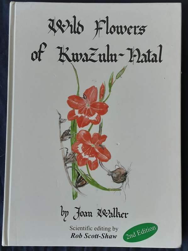 Wild Flowers of Kwazulu Natal 2nd Edition by Joan Walker **SIGNED COPY**