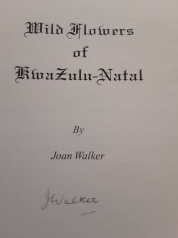 Wild Flowers of Kwazulu Natal 2nd Edition by Joan Walker **SIGNED COPY**