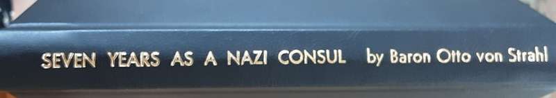 Seven Years as a Nazi Consul by O V Strahl **Signed Copy **