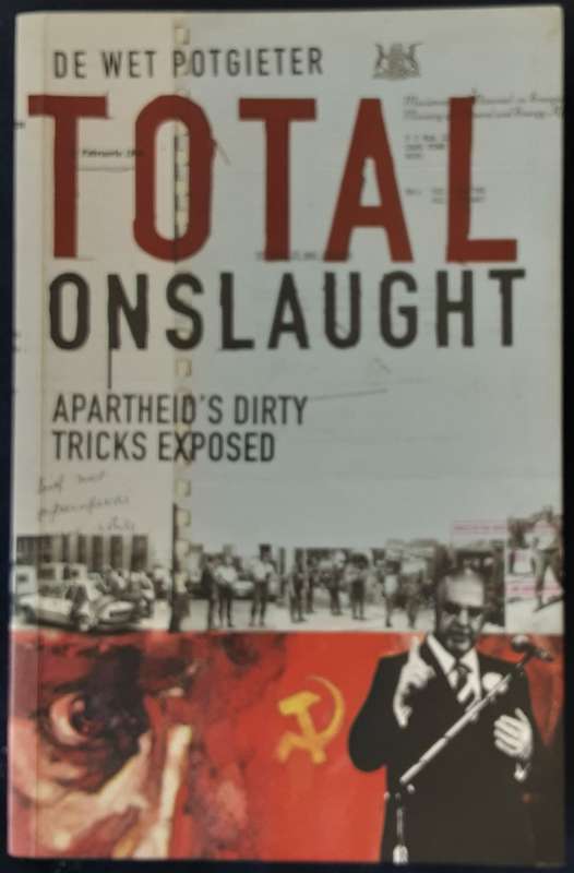 Total Onslaught,  Apartheids Dirty Tricks Exposed by De Wet Potgieter