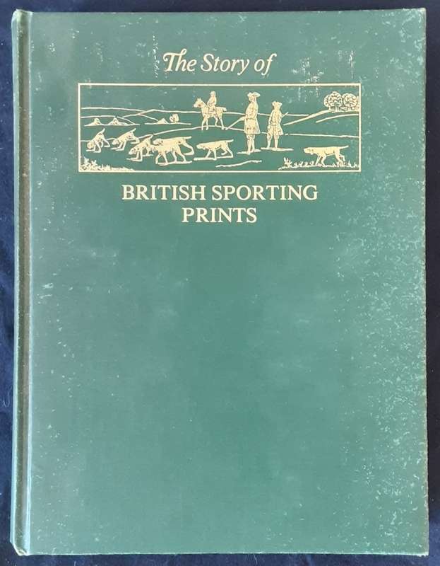 The Story of British Sporting Prints by Frank Siltzer