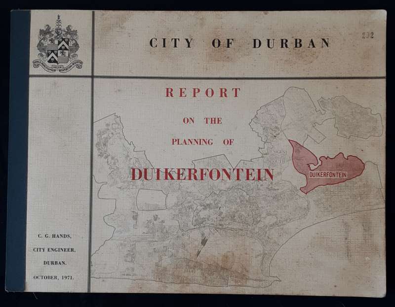 City of Durban Report on the Planning of Duikerfontein by City Engineer C G Hands in 1971