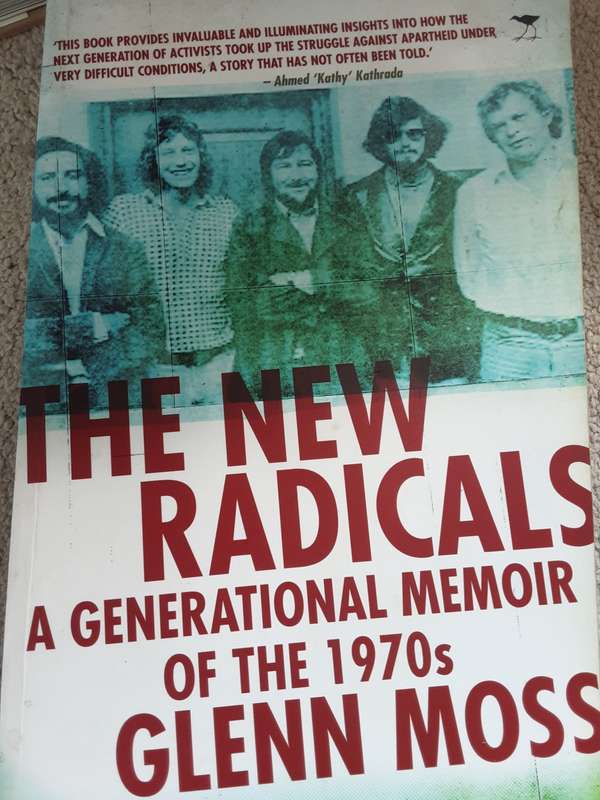 The New Radicals A Generational Memoir of the 1970s by Glenn Moss
