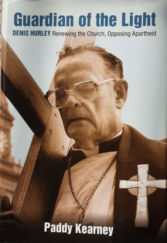 Guardians of the Light Dennis Hurley Renewing the Church, Opposing Apartheid  by Paddy Kearney