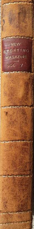 The New Sporting Magazine Vol VII May 1834 to October 1834 with index