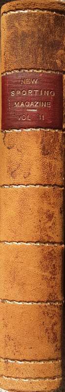 The New Sporting Magazine Vol XI May 1836 to December 1836 with index