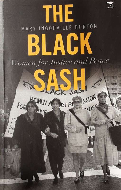 The Black Sash, Women for Justice and Peace by Mary Ingouville Burton **Signed Copy **