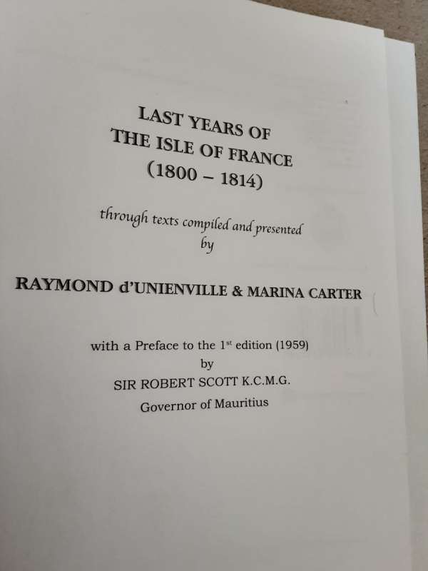 Last Years of The Isle of France 1800 1814 texts compiled & presented by d`Urnville & Carter