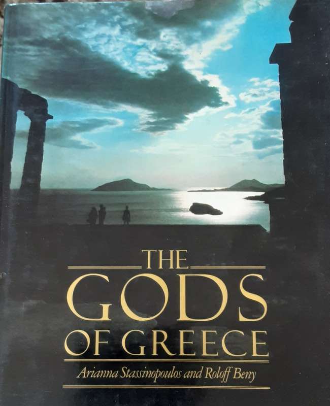 The Gods of Greece by Arianna Stassinopoulos and Roloff Beny