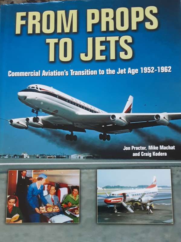 From Props to Jets Commercial Aviation 1952 1962 by Proctor, Machat and Kodera