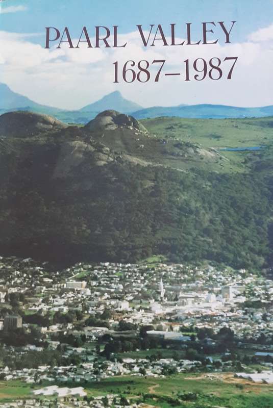 Paarl Valley 1687 1987 edited by A G Oberholster