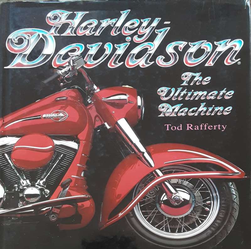 Harley Davidson The Ultimate Machine by Tod Rafferty