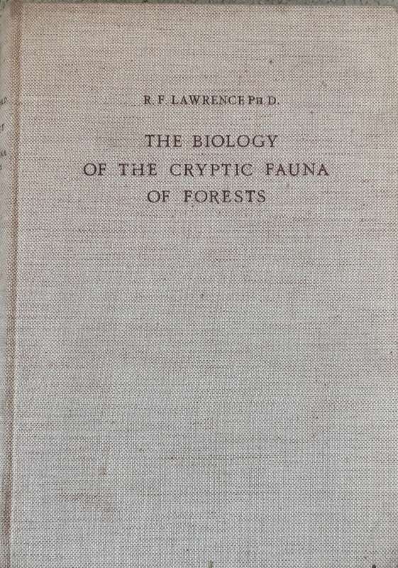 The Biology of the Cryptic Fauna of Forests by R F Lawrence