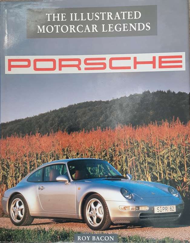 The Illustrated Motorcar Legends Porsche by Roy Bacon