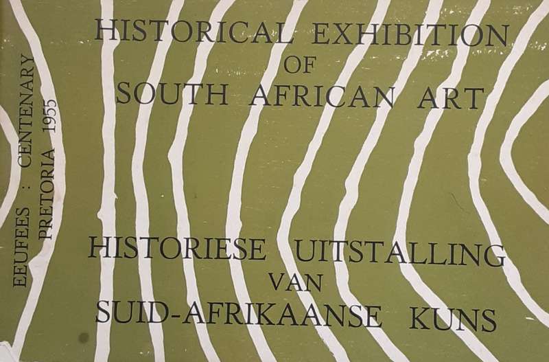 Historical Exhibition of South African Art , Centenary Pretoria 1955