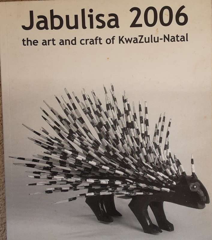 Jabulisa 2006 The Art and Craft of KwaZulu-Natal by Kobie Venter and Brendan Bell