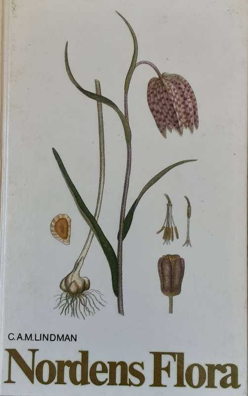 Nordens Flora Volume 1 to 10 Complete by  C A M Lindman **text in Swedish**