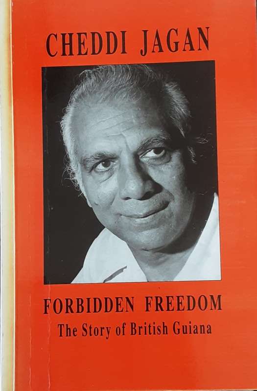 Forbidden Freedom, The Story of British Guiana by Cheddi Jagan