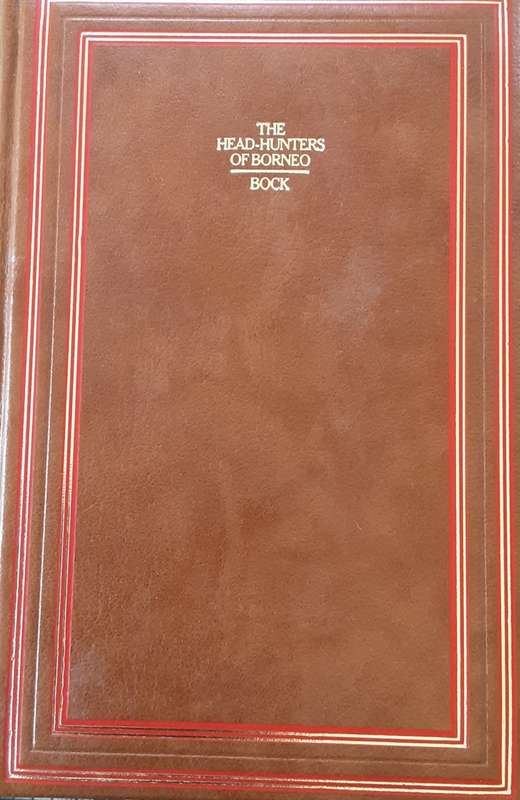 The Head Hunters of Borneo and Journeying in Sumatra by Carl Bock