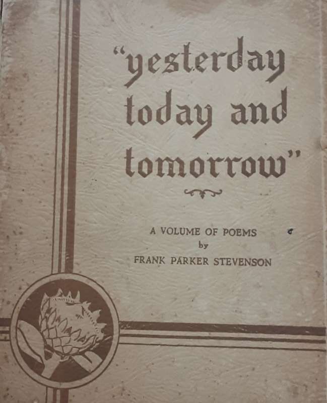Yesterday Today and Tomorrow A Volume of Poems by Frank Parker Stevenson