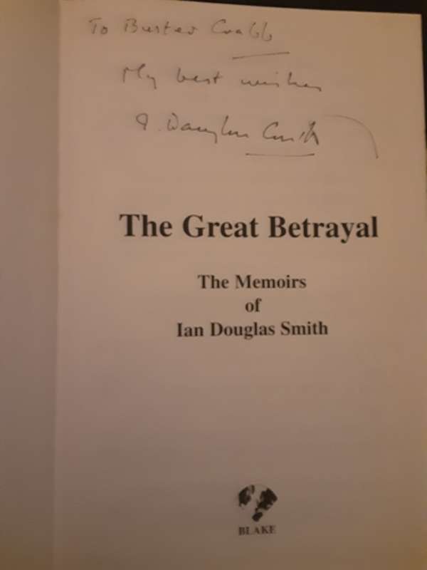 The Great Betrayal, Memoirs of Africa`s Most Controversial Leader Ian Smith **Signed True First Edit