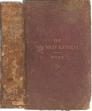 The Sacred Kurral of Tiruvalluva-Nayanar by Rev G U Pope
