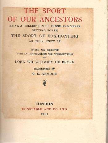 The Sport of Our Ancestors, The Sport of Fox-Hunting by Lord Willoughby De Broke