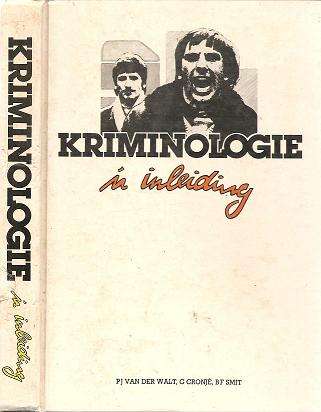 Kriminologie n Inleiding by Pj Van Der Walt, G Cronje & B F Smit