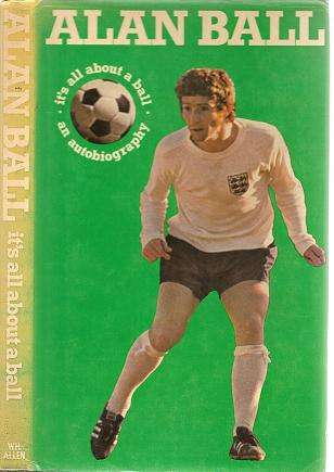 Its All About The Ball, An Autobiography by Allan Ball