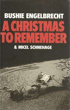 A Christmas To Remember by Bushie Engelbrecht & Micel Schnehage