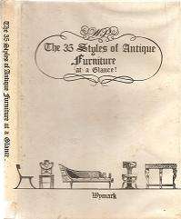 The 35 Styles of Antique Furniture at a Glance! by Wymark Publications