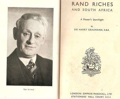 Rand Riches and South Africa A Pioneers Searchlight by Sir Harry Graumann KBE
