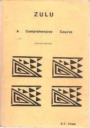 Zulu A Comprehensive Course in The Zulu Language revised edition by A T Cope