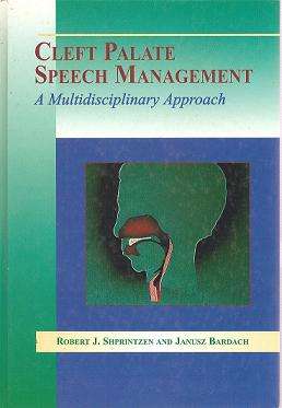 Cleft Palate Speech Management, A Multidisciplinary Approach by Shprintzen & Bardach