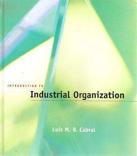 Introduction to Industrial Organization by Luis M B Cabral
