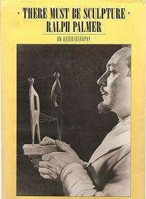 There Must be Sculpture by Ralph Palmer  ***SIGNED COPY***