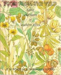 Food From The Veld, Edible Plants of Southern Africa by Fox & Norwood Young